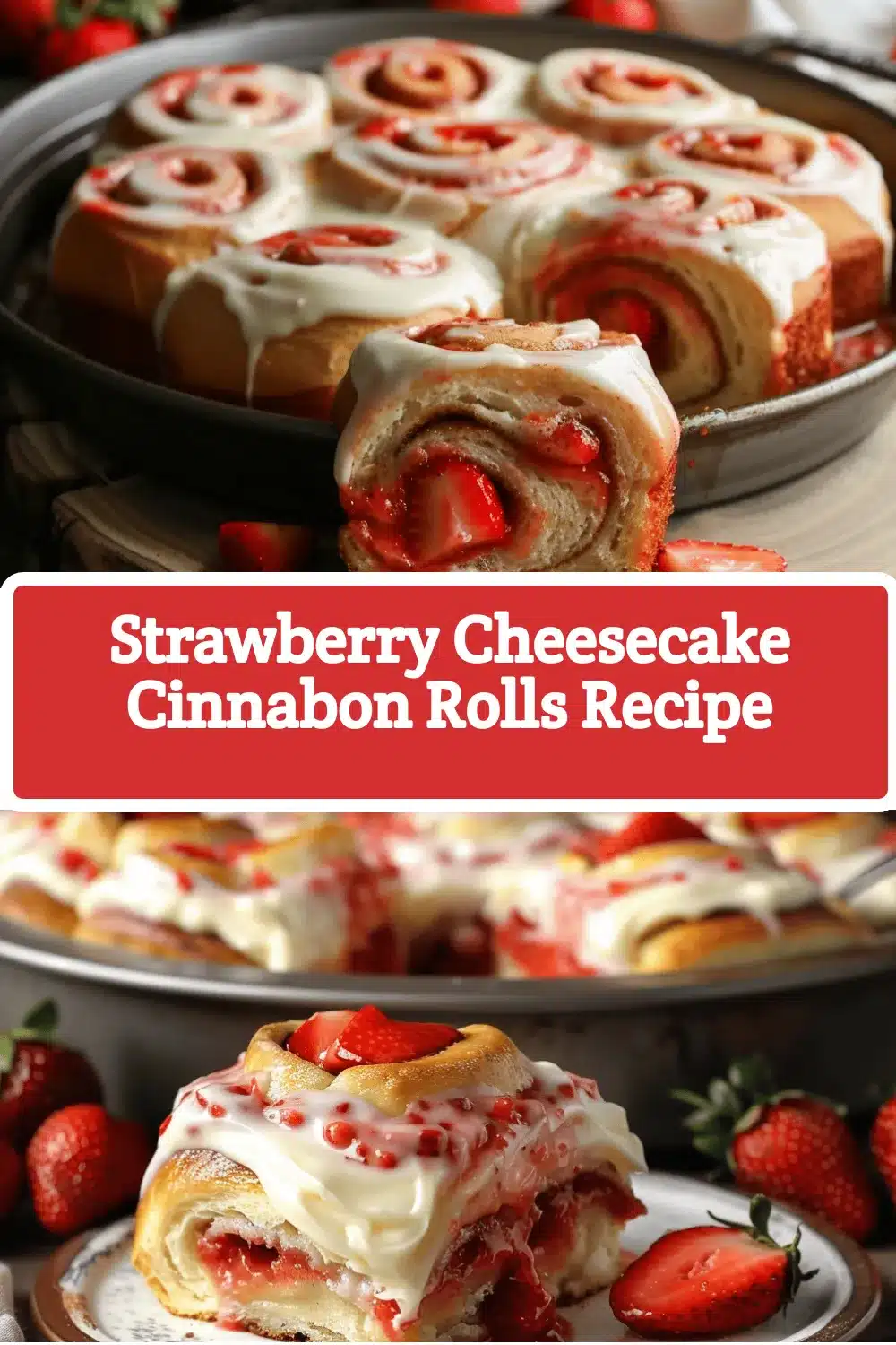 Strawberry Cheesecake Cinnabon Rolls recipe